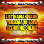 List Hadiah Yang Tersedia Di Bola Gelinding Online