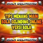 Tips Menang Main Bola Gelinding Online Versi Bola