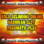 Bola Gelinding Online Hadirkan Slot Pragmatic Play