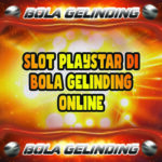 Slot Playstar Di Bola Gelinding Online