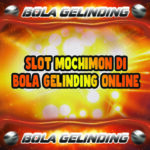 Slot Mochimon Di Bola Gelinding Online