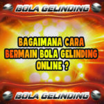 Bagaimana Cara Bermain Bola Gelinding Online ?