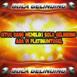 Situs Yang Memiliki Bola Gelinding Ada Di PLATINUMTOGEL