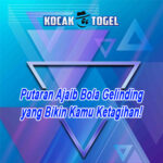 Putaran Ajaib Bola Gelinding yang Bikin Kamu Ketagihan!